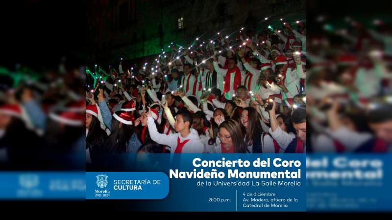 ¡Ven a cantar! al Centro de Morelia con el Coro Navideño Monumental de la Universidad La Salle 