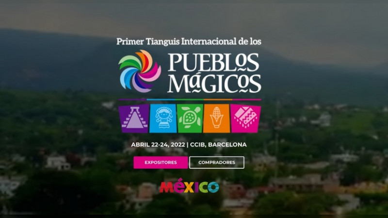 Michoacán tendrá presencia en Tianguis Internacional de Pueblos Mágicos en Barcelona 