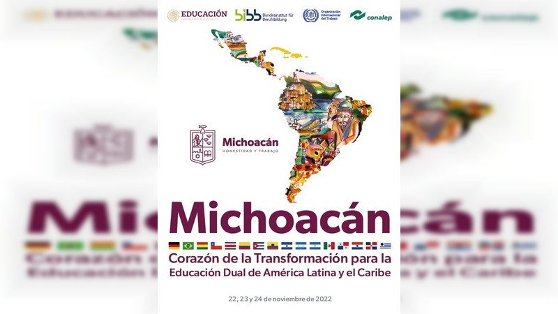 Conalep, sede de la Conferencia Internacional “Michoacán, Corazón de la Transformación para la Educación Dual de América y el Caribe” 