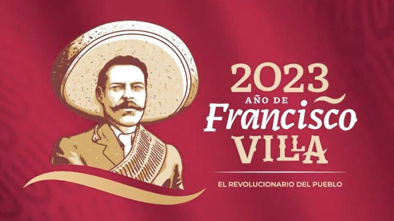 Gobierno decreta 2023 como "Año de Francisco Villa, el revolucionario del pueblo"