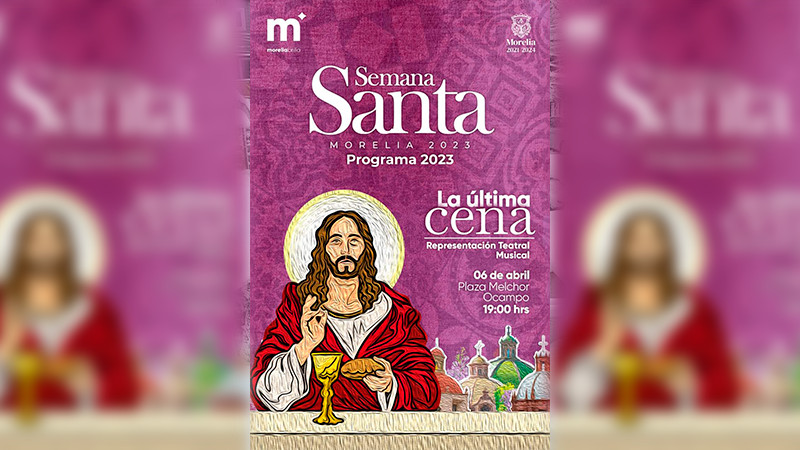 Invita Gobierno Municipal a disfrutar del programa de Jueves Santo en Morelia 