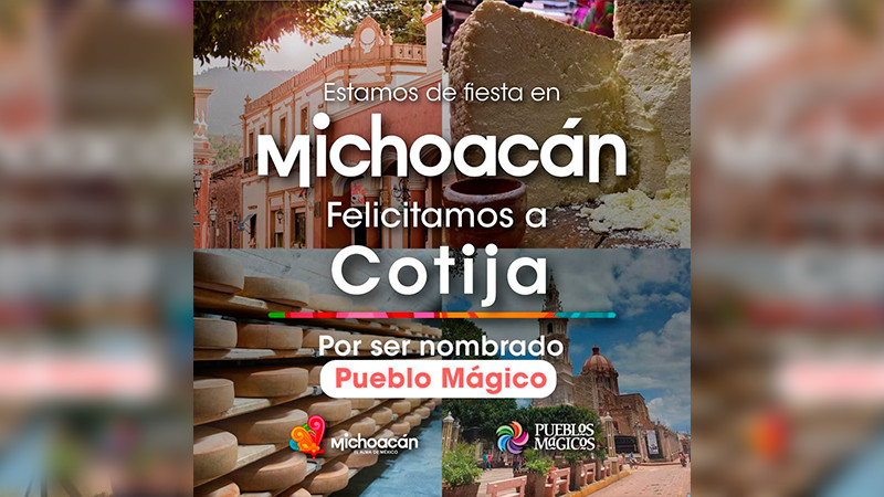 Michoacán tiene un nuevo Pueblo Mágico: Cotija 