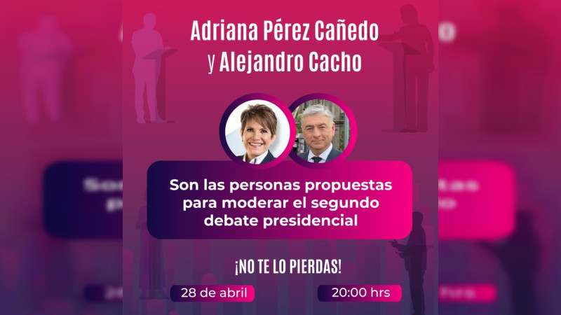 Adriana Pérez Cañedo y Alejandro Cacho, moderadores del segundo debate presidencial 