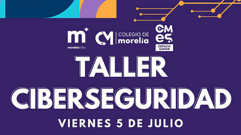 Colegio de Morelia anuncia próximo curso en ciberseguridad 