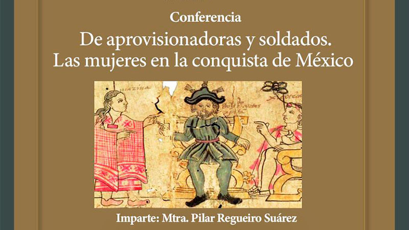 Este jueves, en el Museo de Arte Colonial darán charla sobre rol de las mujeres en la conquista de México 