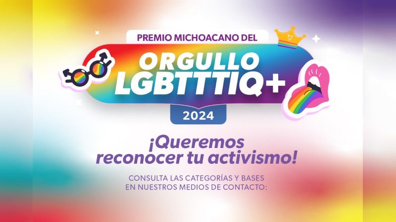  Últimos días para participar en la convocatoria para el Premio Michoacano al Orgullo LGBTTTIQ+