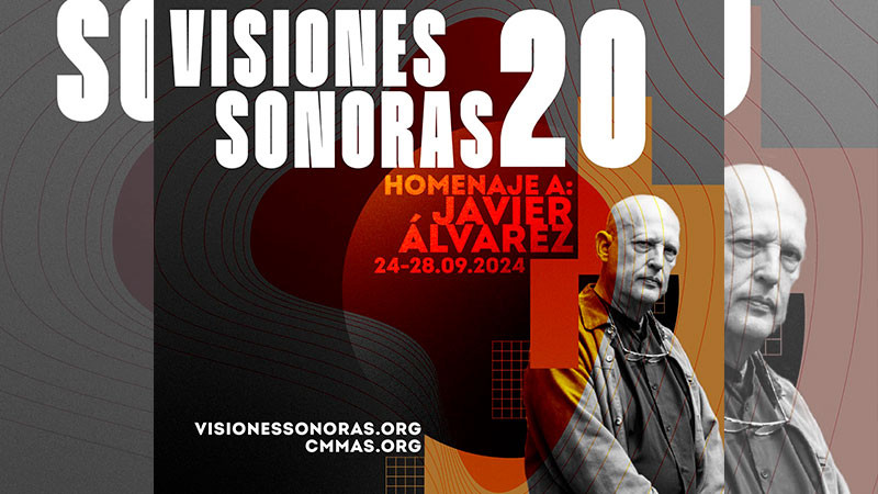 Festival Visiones Sonoras rendirá homenaje a Javier Álvarez  