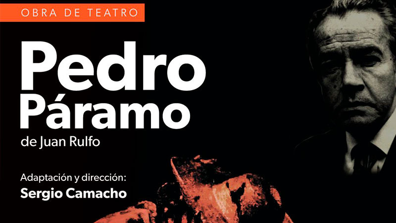 El realismo mágico de Pedro Páramo llegará al Teatro Obrero de Zamora, Michoacán 