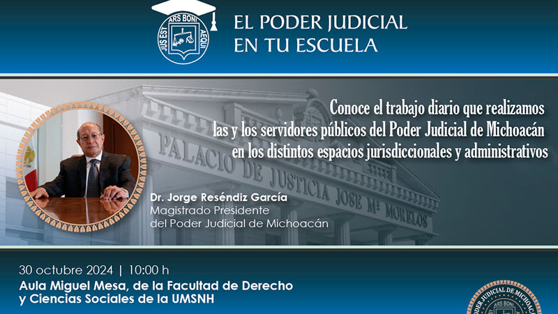 "El Poder Judicial de Michoacán en tu escuela" acercará la justicia a estudiantes de nivel licenciatura 