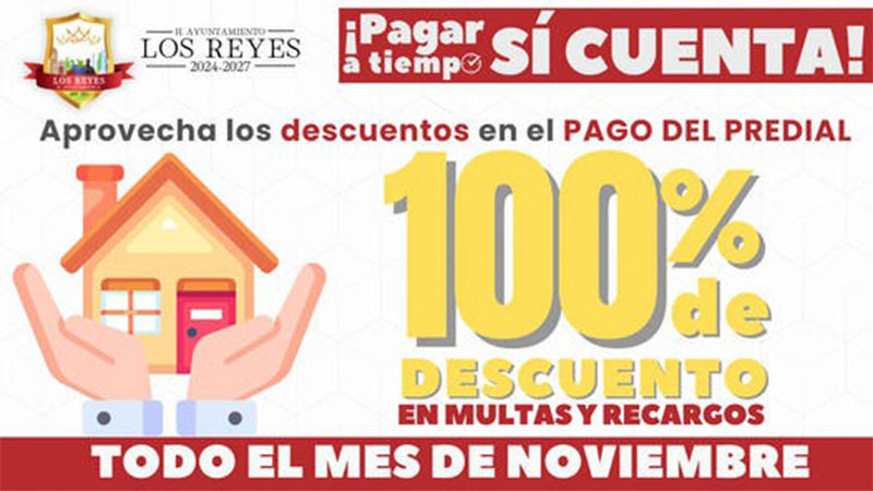 Anuncian descuento del 100% en multas y recargos para regularizar el pago del Predial en Los Reyes 