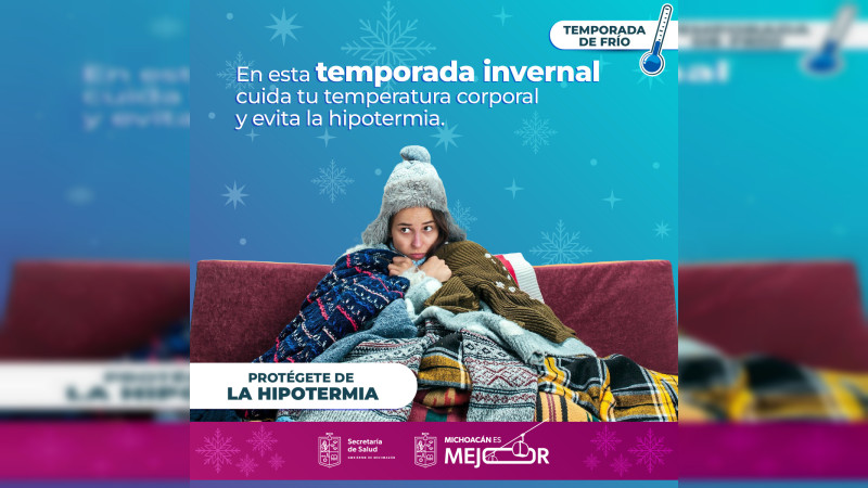 Ante la temporada de frío, sector salud de Michoacán emite recomendaciones para prevenir la hipotermia 