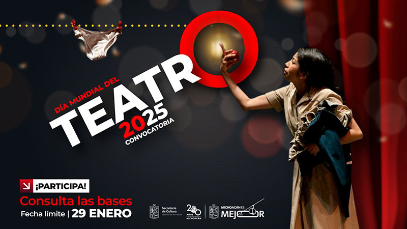 Anuncia Secretaría de Cultura de Michoacán convocatoria por el Día Mundial del Teatro 2025 