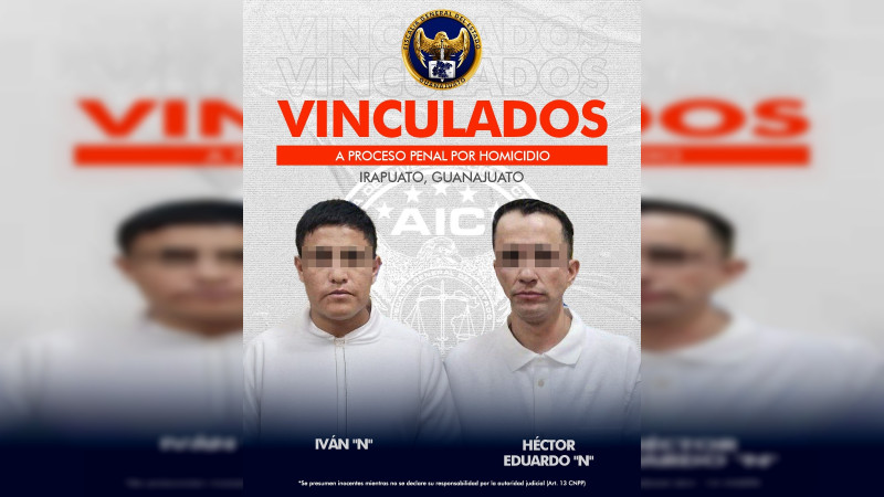 Vinculan a Iván “N” y Héctor Eduardo “N”, responsables de masacre en anexo de Irapuato, Guanajuato 