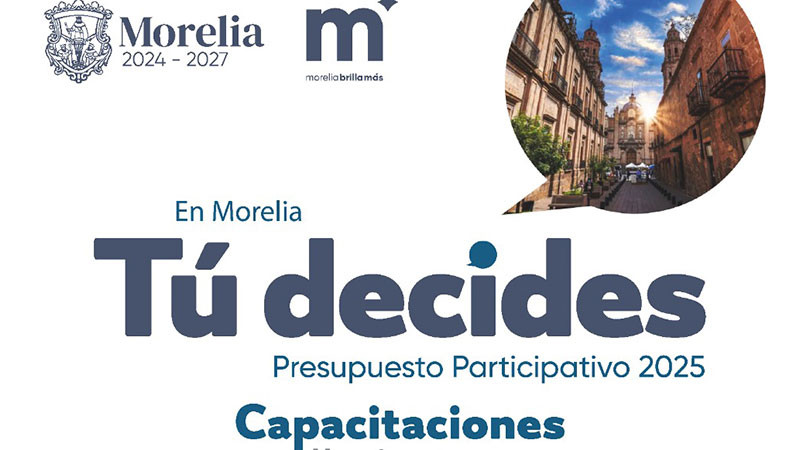 Inician las capacitaciones ciudadanas para el Presupuesto Participativo Morelia 2025 