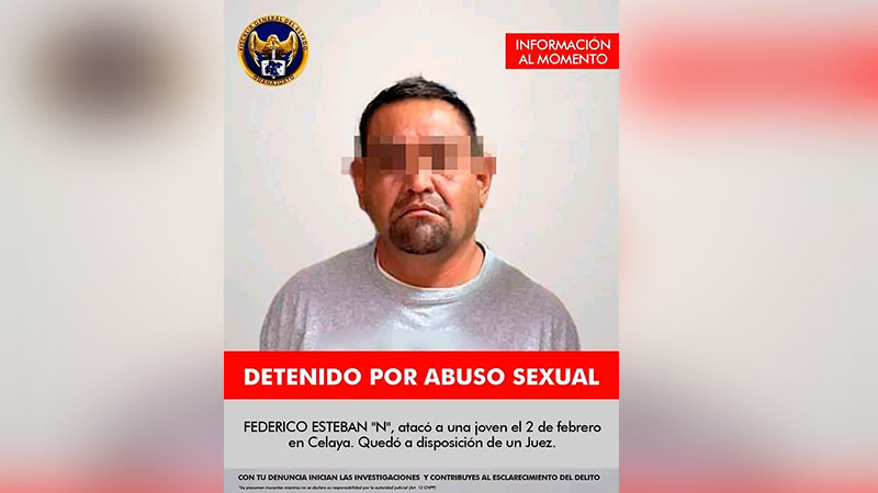 Capturan a presunto agresor sexual en Celaya: Fiscalía promete justicia sin impunidad 