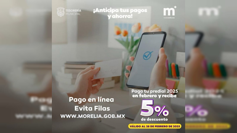 Todo febrero, aprovecha el 5% de descuento en tu predial Morelia 