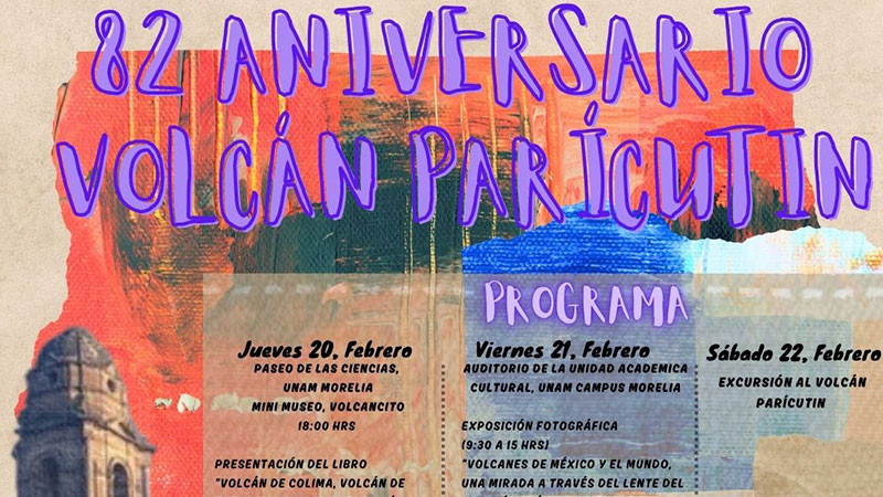 Conmemorará el Instituto de Geofísica de la UNAM, Unidad Michoacán, el 82 aniversario del nacimiento del Parícutin 