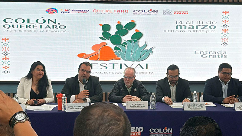 Presentan Festival del Nopal, el Pulque y la Gordita de Colón, Querétaro 