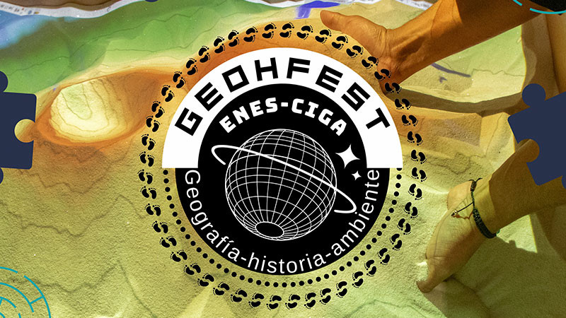 Regresa el GeoH-fest, Geografía, Historia y Ambiente en el UNAM Centro Cultural Morelia 